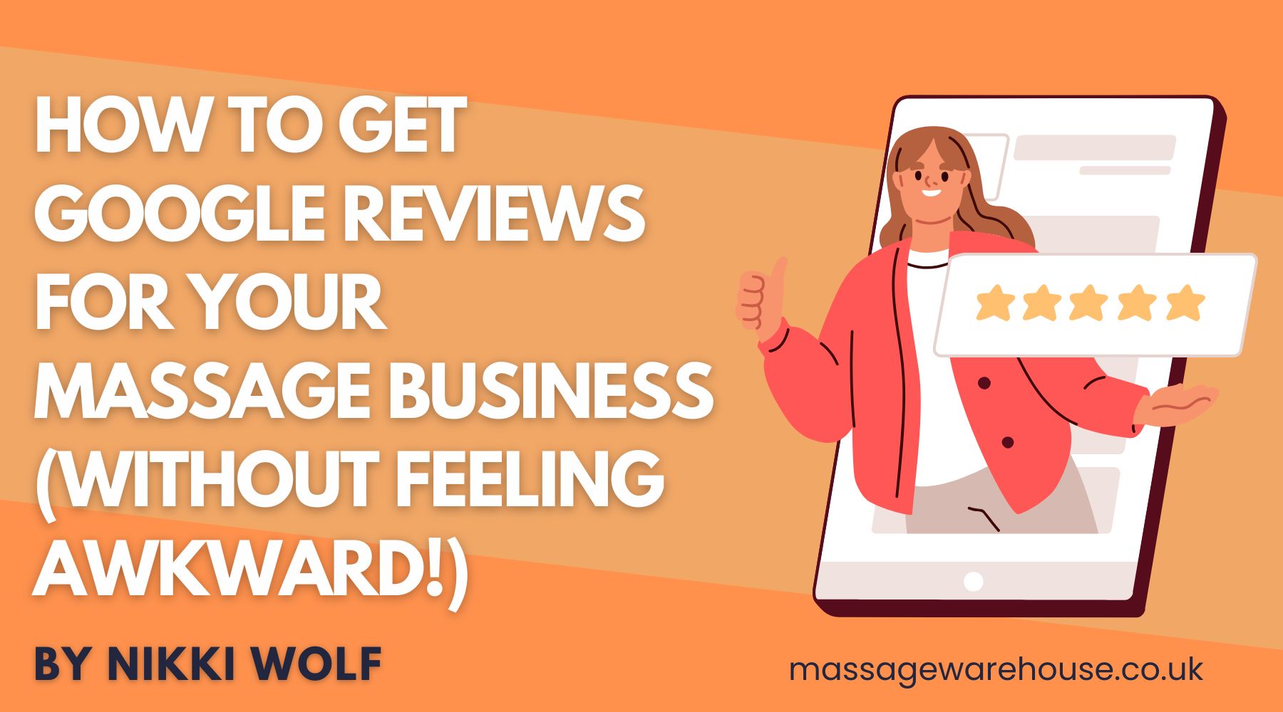 How To Get Google Reviews For Your Massage Business (Without Feeling Awkward!)